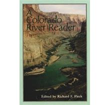 Colorado River Reader By Richard F. Fleck