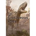 The Cretaceous Past By Cixin Liu: Used