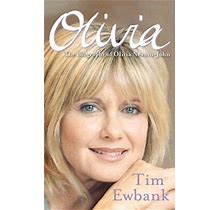 Olivia : The Biography Of Olivia Newton-John, Paperback By Ewbank,
