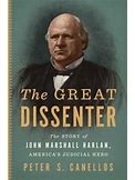 The Great Dissenter: The Story Of John Marshall Harlan, America's Judicial Hero By Canellos, Peter S. By Thriftbooks