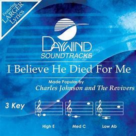 I Believe He Died For Me By Daywind