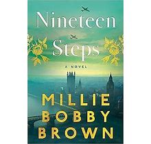 Nineteen Steps: A Novel Hardcover 2023 By Millie Bobby Brown