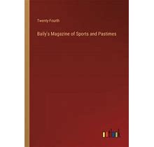 Baily's Magazine Of Sports And Pastimes By Twentyfourth By Thriftbooks