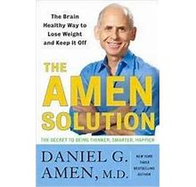 The Amen Solution: The Brain Healthy Way To Lose Weight And Keep It Off (Hardback) Common By Unknown Author By Thriftbooks