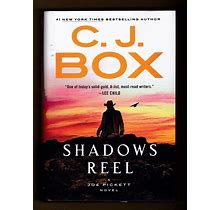 Shadows Reel By C.J. Box (Joe Pickett 22, Hbdj, March 2022, 1st Prt,