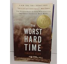 The Worst Hard Time : The Untold Story Of Those Who Survived The Great American