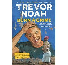 Born A Crime: Stories From A South African Childhood