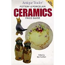 Antique Trader Pottery And Porcelain Ceramics Price Guide