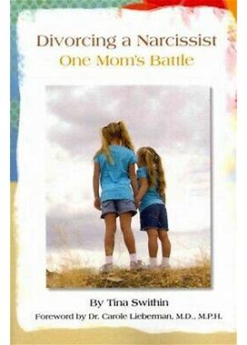 Divorcing A Narcissist : One Mom's Battle, Paperback By Swithin, Tina