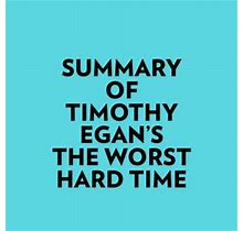 Summary Of Timothy eGaN's The Worst Hard Time - Audiobook