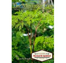 The Moringa Tree: What You Don't Know Can Heal You!