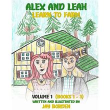 Alex And Leah Learn To Farm Volume I