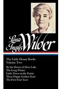 Laura Ingalls Wilder: The Little House Books Vol. 2 (Loa 230): By The Shores Of Silver Lake / The Long Winter / Little Town On The Prairie / These Ha By Wilder, Laura Ingalls By Thriftbooks