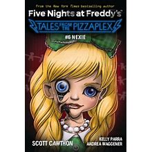 Five Nights At Freddy's: Tales From The Pizzaplex 6: Nexie (Paperback) - By Scott Cawthon And Andr