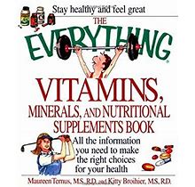 The Everything Vitamins, Minerals, And Nutritional Supplements Book By Maureen, Broiher, Kitty Ternus