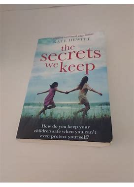 The Secrets We Keep : A Gripping Emotional Page Turner By Kate Hewitt (2018,...