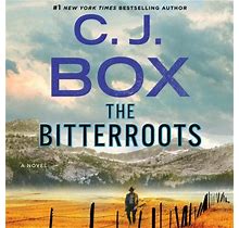 The Bitterroots Unabridged Audiobook By C. J. Box