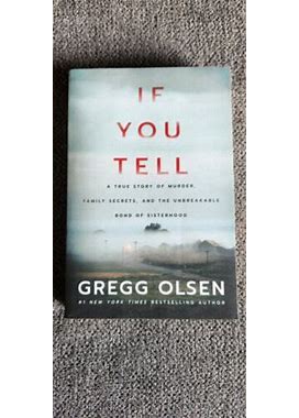 If You Tell: A True Story Of Murder, Family Secrets, And The
