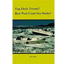 Top Deck Twenty! : Best West Coast Sea Stories! By Stan Allyn