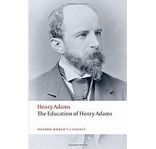 The Education Of Henry Adams By Henry Adams