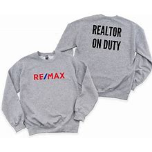REMAX Logo With Realtor On Duty Unisex Crewneck Sweatshirt, Remax Realtor Clothing, Remax Realtor Marketing Sweatshirt, Gildan.