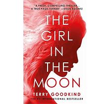 The Girl In The Moon - By Terry Goodkind (Paperback)