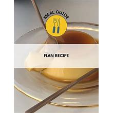 Delicious Flan Recipe