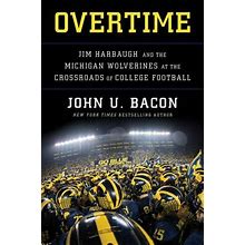 Overtime: Jim Harbaugh And The Michigan Wolverines At The Crossroads Of College