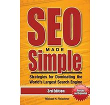 Seo Made Simple (Third Edition): Strategies For Dominating The World's Larg...