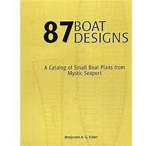 87 Boat Designs: A Catalog Of Small Boat Plans From Mystic Seaport Paperback - January 1, 2002