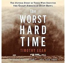 Worst Hard Time : The Untold Story Of Those Who Survived The Great