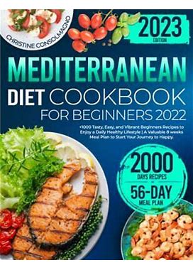Mediterranean Diet Cookbook For Beginners 2022: +1000... By