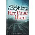 Her Final Hour: A Detective Mark Turpin Murder Mystery By Rachel Amphlett