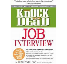 Knock 'Em Dead Job Interview : How To Turn Job Interviews Into Job Offers, Pa...