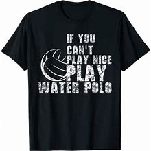 Funny Water Polo Apparel & Clothing Funny Water Polo Quote For Men And Women Tshirt, Black, Small