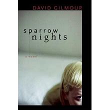 Sparrow Nights : A Novel By David Gilmour