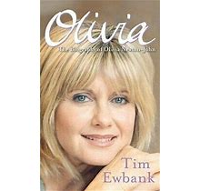 Olivia: The Biography Of Olivia Newton-John By Ewbank, Tim Paperback