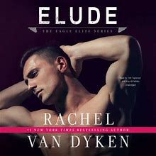 Elude Unabridged Audiobook By Rachel Van Dyken