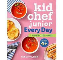 Kid Chef Junior: Kid Chef Junior Every Day : My First Easy Kids' Cookbook (Paperback)