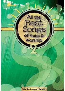 All The Best Songs Of Praise & Worship 2: More Contemporary Favorites