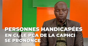 Personnes handicapées en Côte d'Ivoire, le PCA de la CAPHCI se prononce