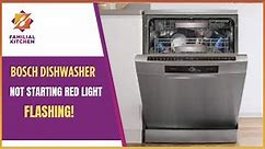 REVIVE Your Kitchen Savior! Bosch Dishwasher Not Starting Red Light Flashing