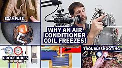 Why an Air Conditioner Coil FREEZES! Examples, Procedures, Troubleshooting!