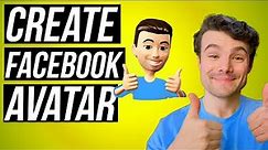 How To Create and Use Facebook Avatars (Ultimate Guide 2023)