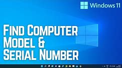 How to Find Computer Model & Serial Number of Windows 11 PC