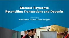 Storable Payments: Reconciling Transactions and Deposits - SiteLink Training Video