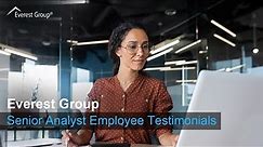 Everest Group Senior Analyst Employee Testimonials