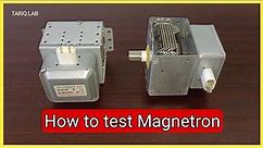 How to test microwave magnetron using multimeter