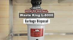 How to install the Waste King L-8000 1 HP garbage disposal