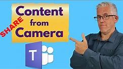How to share Content from Camera in Microsoft Teams